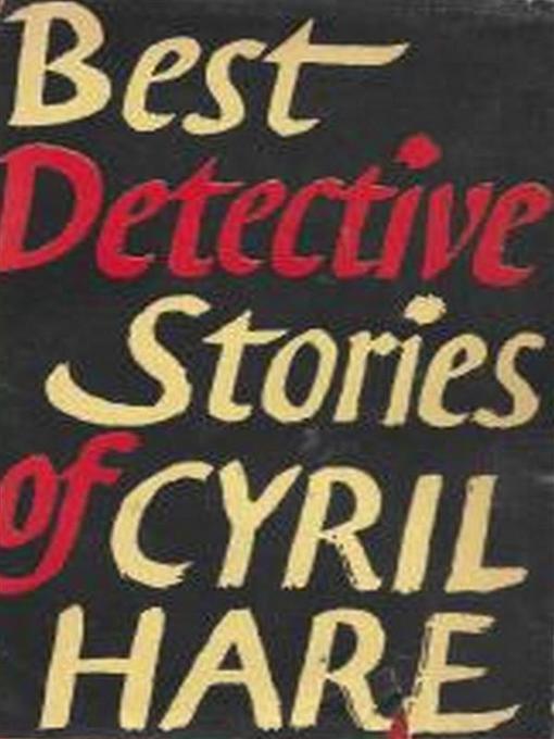 Title details for Best Detective Stories of Cyril Hare by Cyril Hare - Available